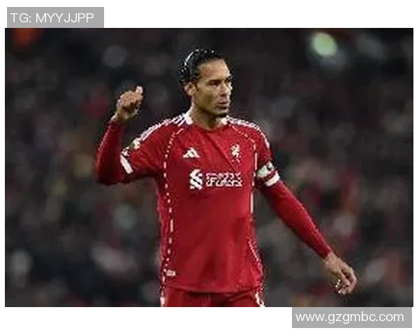 范戴克的足球传奇之路与他在场上的领导力与影响力分析