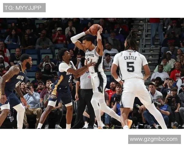 鹈鹕与马刺季前赛精彩对决全场录像回放分析与精彩瞬间集锦